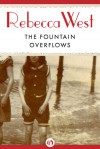 The Fountain Overflows - Rebecca West