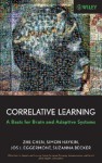 Correlative Learning: A Basis for Brain and Adaptive Systems - Zhe Chen, Simon Haykin