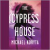 The Cypress House (Audio) - Michael Koryta, Robert Petkoff