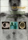 Get Through Nuclear Medicine for the Frcr and MRCP - John Frank, Thomas Nunan, Tom Nunan