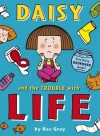 Daisy and the Trouble with Life - Kes Gray, Nick Sharratt