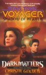 Shadow of Heaven (Star Trek Voyager, #21; Dark Matters, #3) - Christie Golden