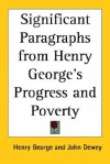 Significant Paragraphs from Henry George's Progress and Poverty - Henry George, John Dewey