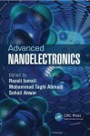 Advanced Nanoelectronics - Razali Bin Ismail, Mohammad Taghi Ahmadi, Sohail Anwar