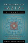 Religions Of Asia In Practice: An Anthology - Donald S. Lopez Jr.