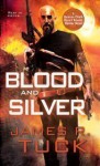 Blood and Silver - James R. Tuck