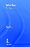 Education: The Basics - Kay Wood