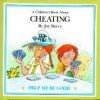 A Children's Book about Cheating (Help Me Be Good) - Joy Berry