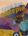 Goodbye Sheepie - Robert Burleigh, Peter Catalanotto