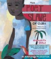 The Poet Slave of Cuba - Margarita Engle, Chris Nunez, Roberto Santana, Ozzie Rodriguez