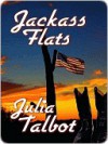 Jackass Flats - Julia Talbot