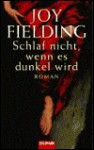 Schlaf nicht, wenn es dunkel wird - Joy Fielding