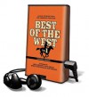 Best of the West, Volume 1: Classic Stories from the American Frontier (Preloaded Digital Audio Player) - Bill Gulick, Jory Sherman, Arte Johnson