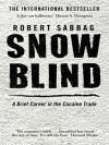 Snowblind: A Brief Career in the Cocaine Trade - Robert Sabbag