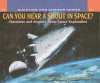 Can You Hear a Shout in Space?: Questions and Answers about Space Exploration - Melvin A. Berger, Gilda Berger, Vincent di Fate