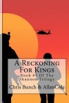 A Reckoning for Kings: A Novel of Vietnam: Book #1 of the Shannon Trilogy - Chris Bunch, Allan Cole