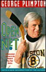 Open Net: A Professional Amateur in the World of Big-Time Hockey - George Plimpton