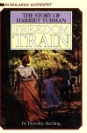 Freedom Train: The Story of Harriet Tubman - Dorothy Sterling