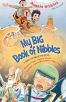 My Big Book of Nibbles - Sherryl Clark, Mary Small, Victor Kelleher, David Metzenthen, Tom Jellett, Gus Gordon, Peter Sheehan, Stephen Michael King