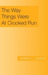 The Way Things Were At Crooked Run - Bob Green