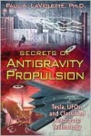 Secrets of Antigravity Propulsion: Tesla, UFOs, and Classified Aerospace Technology - Paul A. LaViolette