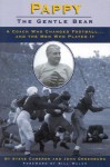 Pappy: Gentle Bear: A Coach Who Changed Football...and the Men Who Played It - Steve Cameron