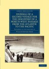 Journal of a Second Voyage for the Discovery of a North-West Passage from the Atlantic to the Pacific: Performed in the Years 1821 22 23 ... Under the - William Edward Parry