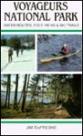 Voyageurs National Park: Water Route, Footpath and Ski Trail Guidebook - Jim Dufresne