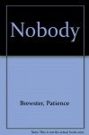 Nobody - Patience Brewster