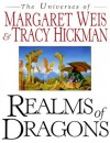Realms of Dragons: The Universes of Margaret Weis and Tracy Hickman - Denise Little, J. Robert King, Margaret Weis, Tracy Hickman, Janet Pack, Jean Rabe