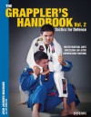 The Grappler's Handbook Vol. 2: Tactics For Defense - Jean Jacques Machado, Jay Zeballos