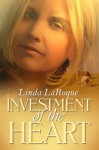 Investment of the Heart - Linda LaRoque