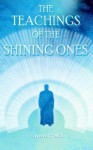 The Teachings of the Shining Ones - Lynn Hall