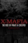 X-Mafia: The Rise of Pirate & Creeper (The Origins Series) - K.R. Bankston