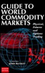 Guide to World Commodity Markets - John Buckley