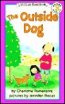 Outside Dog (I Can Read Books (Harper Paperback)) - Charlotte Pomerantz, Jennifer Plecas