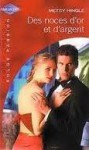 Des noces d'or et d'argent (harlequin rouge passion, #1220) - Metsy Hingle