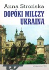 Dopóki milczy Ukraina - Anna Strońska