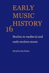 Early Music History: Studies in Medieval and Early Modern Music - Iain Fenlon