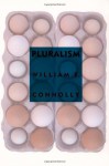 Pluralism - William E. Connolly