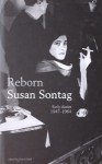 Reborn: Early Diaries, 1947-1964 - Susan Sontag, David Rieff