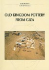 Old Kingdom Pottery from Giza - Zahi Hawass, Ashraf Senussi