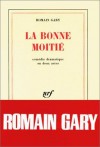 La bonne moitié - Romain Gary