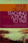 Teaching a Stone to Talk - Annie Dillard