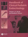 Handbook of Clinical Pediatric Endocrinology - Charles G. Brook, Rosalind S. Brown