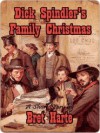 Dick Spindler's Family Christmas - Bret Harte