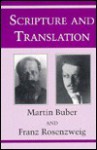 Scripture and Translation - Martin Buber, Franz Rosenzweig