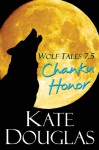 Wolf Tales 7.5: Chanku Honor - Kate Douglas