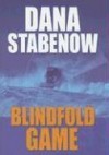 Blindfold Game - Dana Stabenow