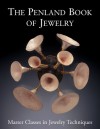 The Penland Book of Jewelry: Master Classes in Jewelry Techniques - Marthe Le Van, Marthe Le Van